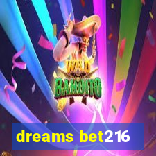 dreams bet216